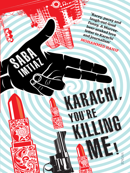 Title details for Karachi, You're Killing Me! by Saba Imtiaz - Available
